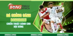 Đá Chồng Cánh Bongdalu - Chiến Thuật Dành Cho Đội Bóng